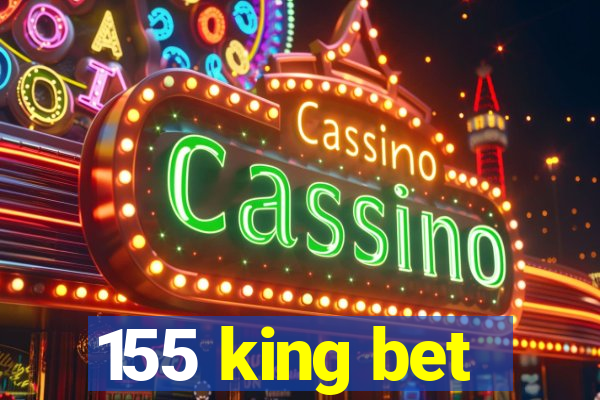 155 king bet